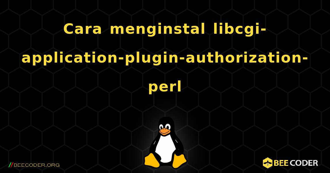 Cara menginstal libcgi-application-plugin-authorization-perl . Linux