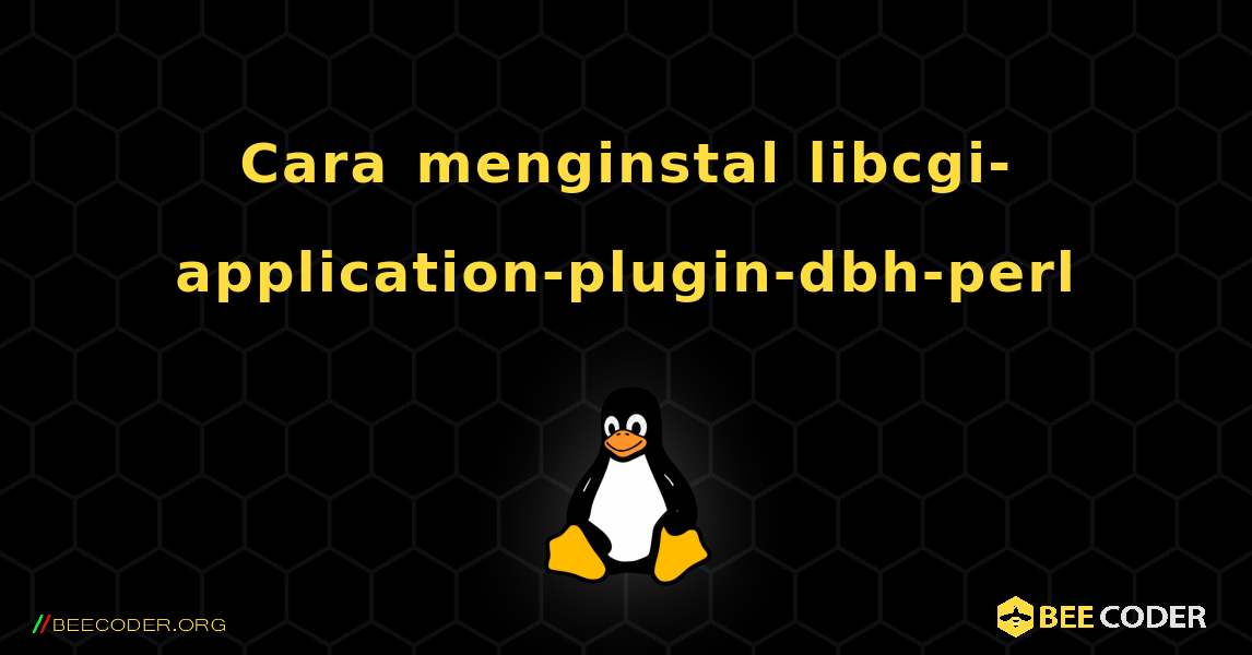 Cara menginstal libcgi-application-plugin-dbh-perl . Linux
