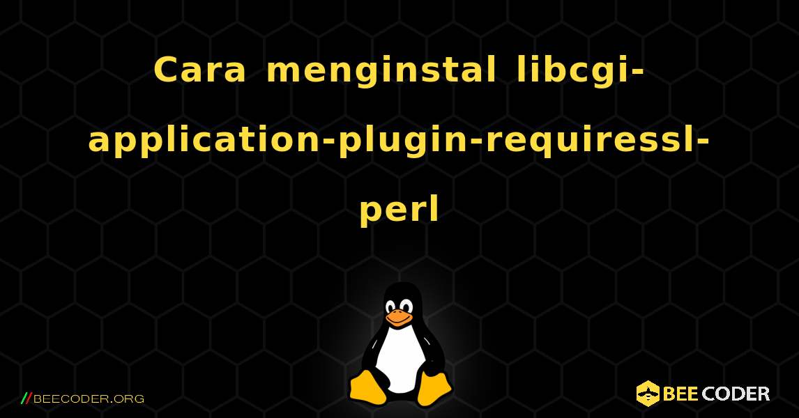 Cara menginstal libcgi-application-plugin-requiressl-perl . Linux