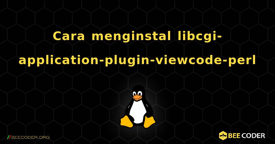 Cara menginstal libcgi-application-plugin-viewcode-perl . Linux
