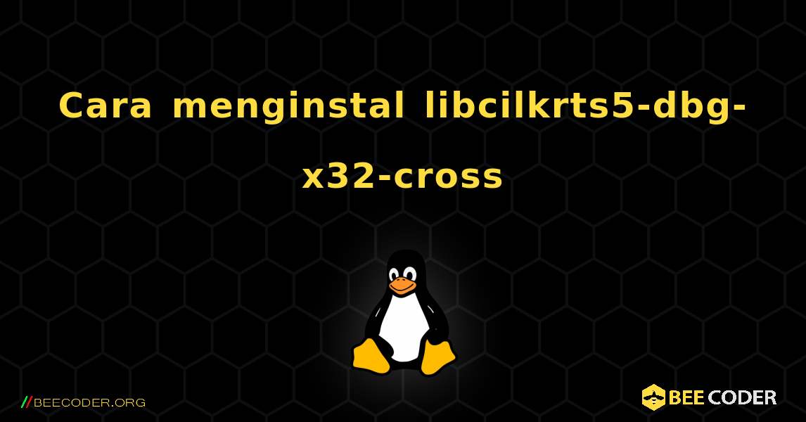 Cara menginstal libcilkrts5-dbg-x32-cross . Linux