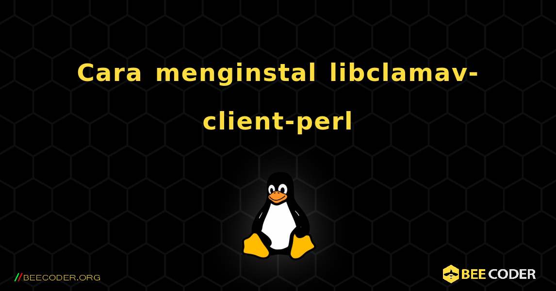 Cara menginstal libclamav-client-perl . Linux
