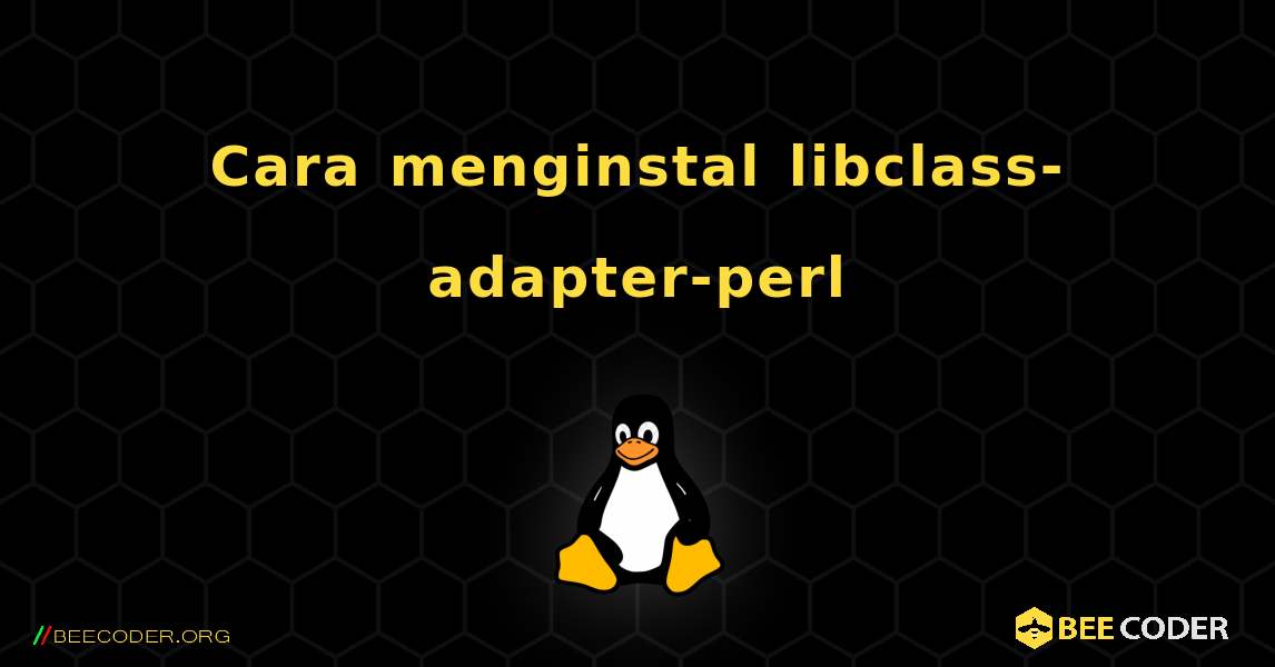 Cara menginstal libclass-adapter-perl . Linux