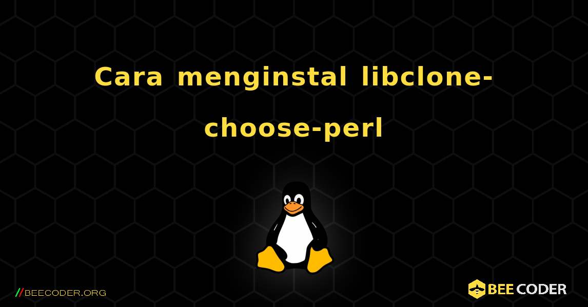 Cara menginstal libclone-choose-perl . Linux