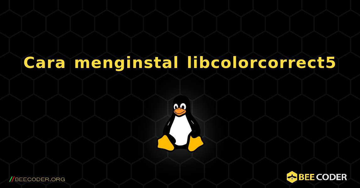Cara menginstal libcolorcorrect5 . Linux