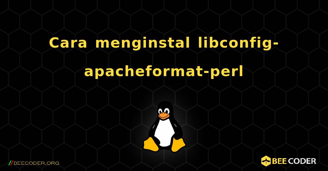 Cara menginstal libconfig-apacheformat-perl . Linux