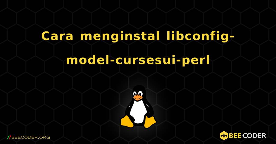 Cara menginstal libconfig-model-cursesui-perl . Linux