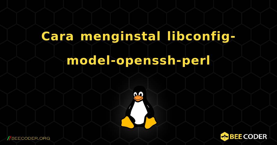 Cara menginstal libconfig-model-openssh-perl . Linux