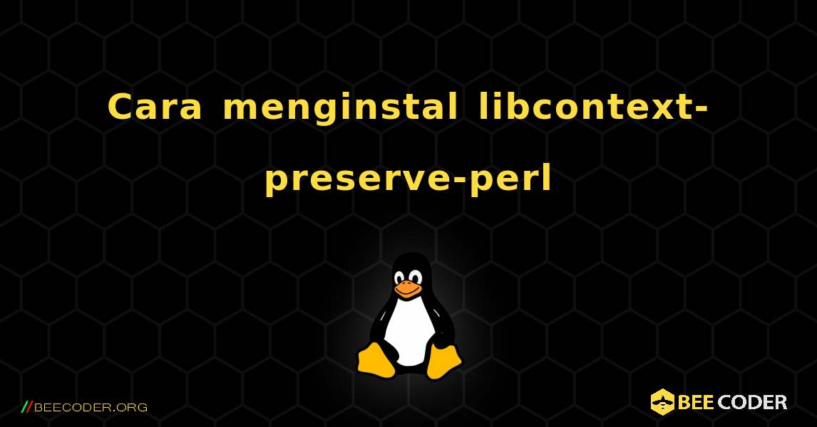 Cara menginstal libcontext-preserve-perl . Linux