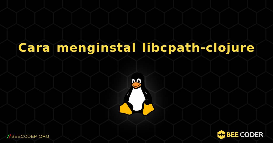 Cara menginstal libcpath-clojure . Linux
