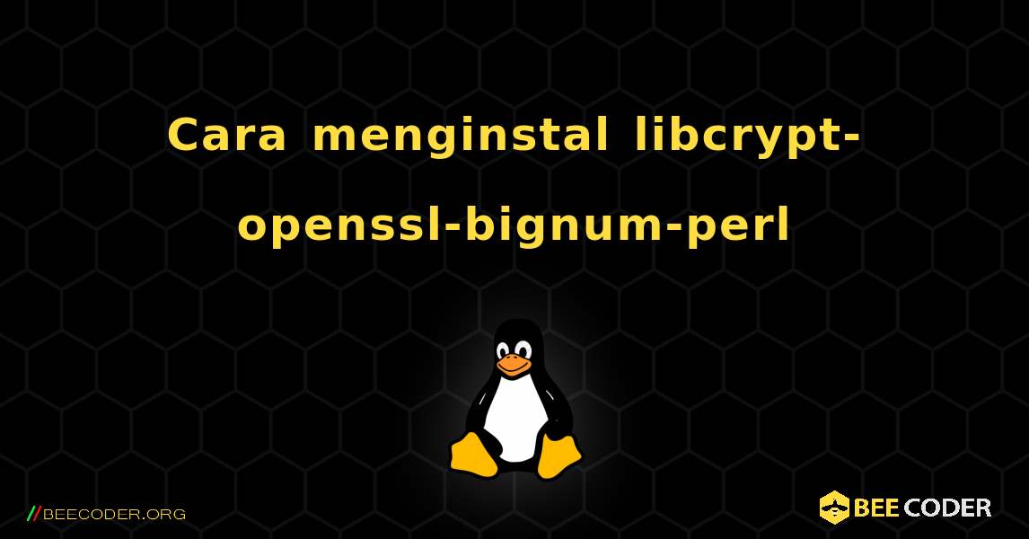 Cara menginstal libcrypt-openssl-bignum-perl . Linux