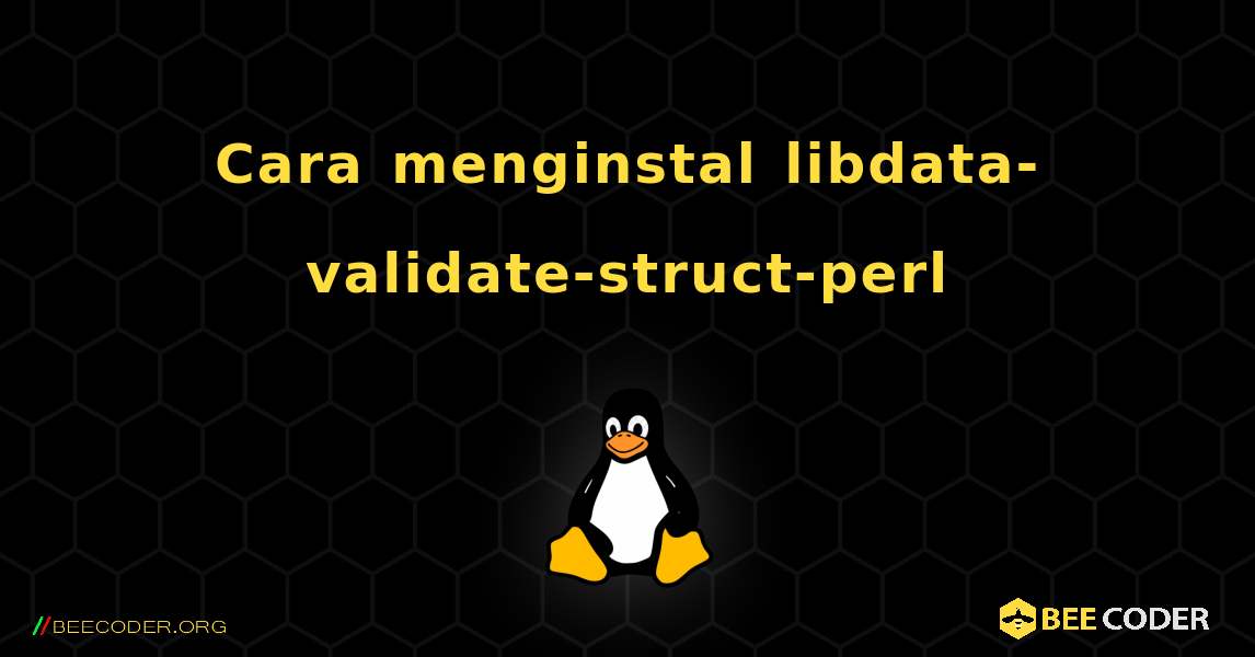 Cara menginstal libdata-validate-struct-perl . Linux
