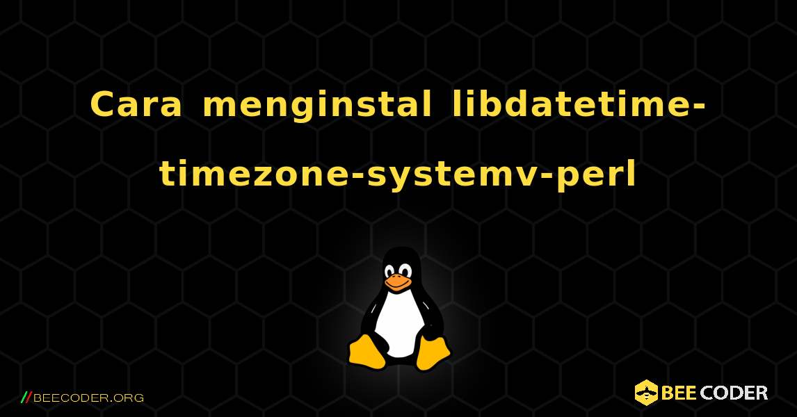 Cara menginstal libdatetime-timezone-systemv-perl . Linux