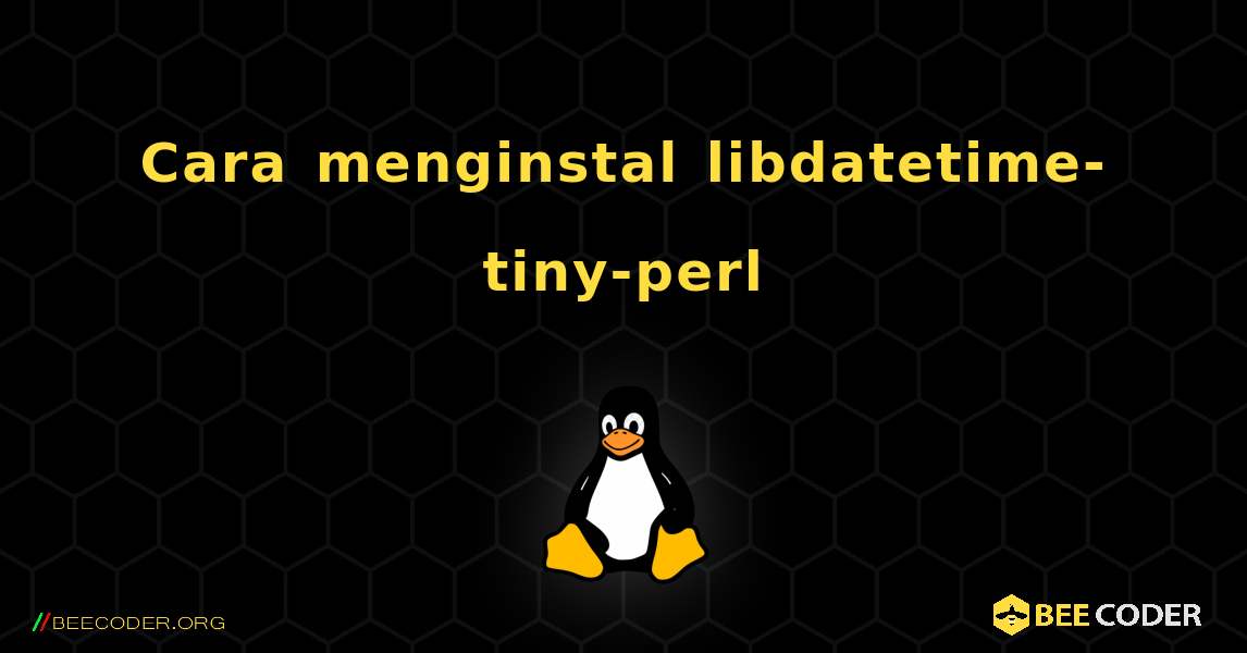 Cara menginstal libdatetime-tiny-perl . Linux