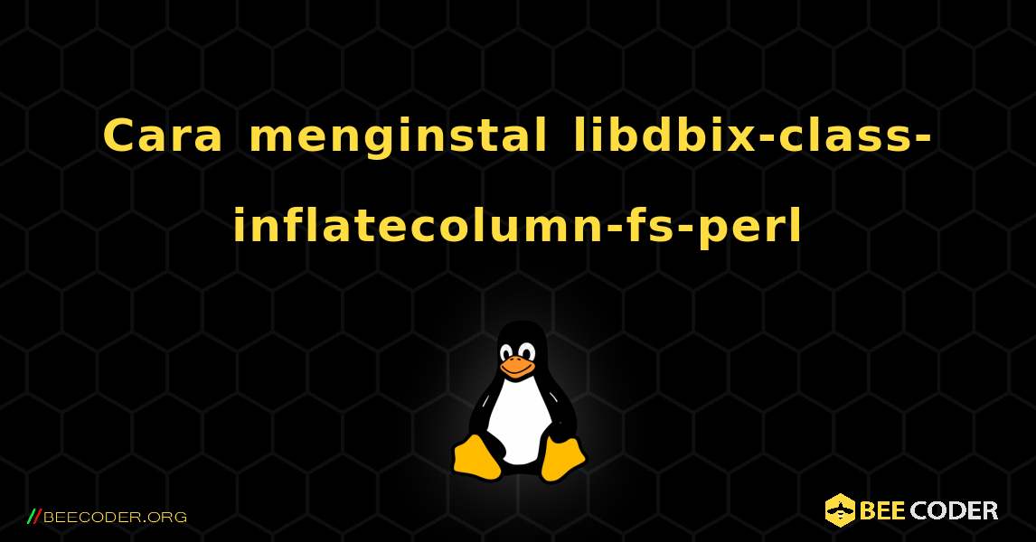 Cara menginstal libdbix-class-inflatecolumn-fs-perl . Linux