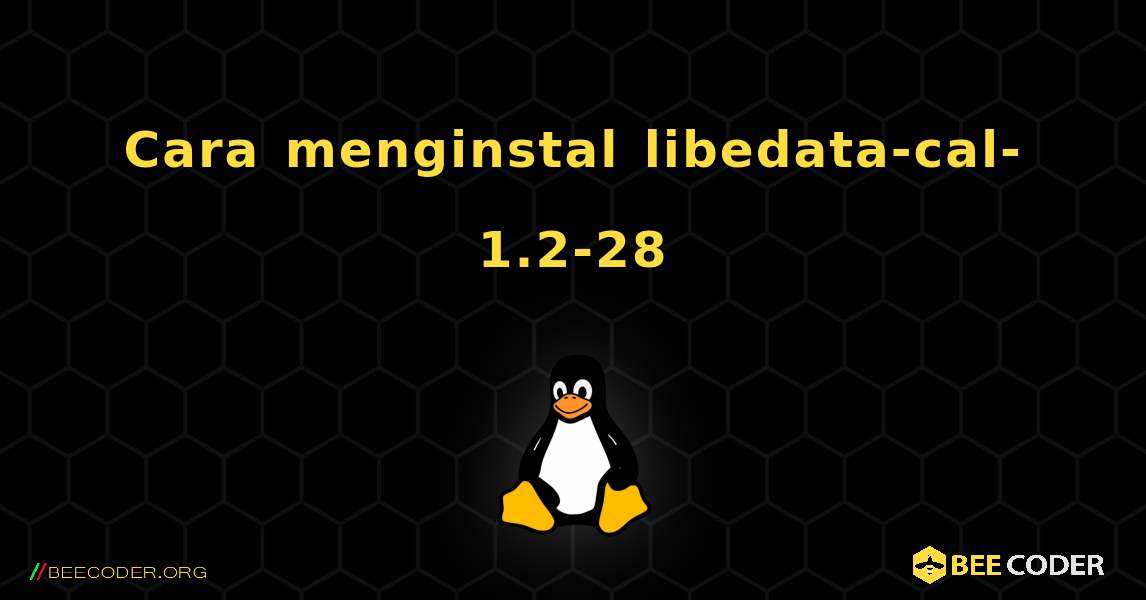 Cara menginstal libedata-cal-1.2-28 . Linux