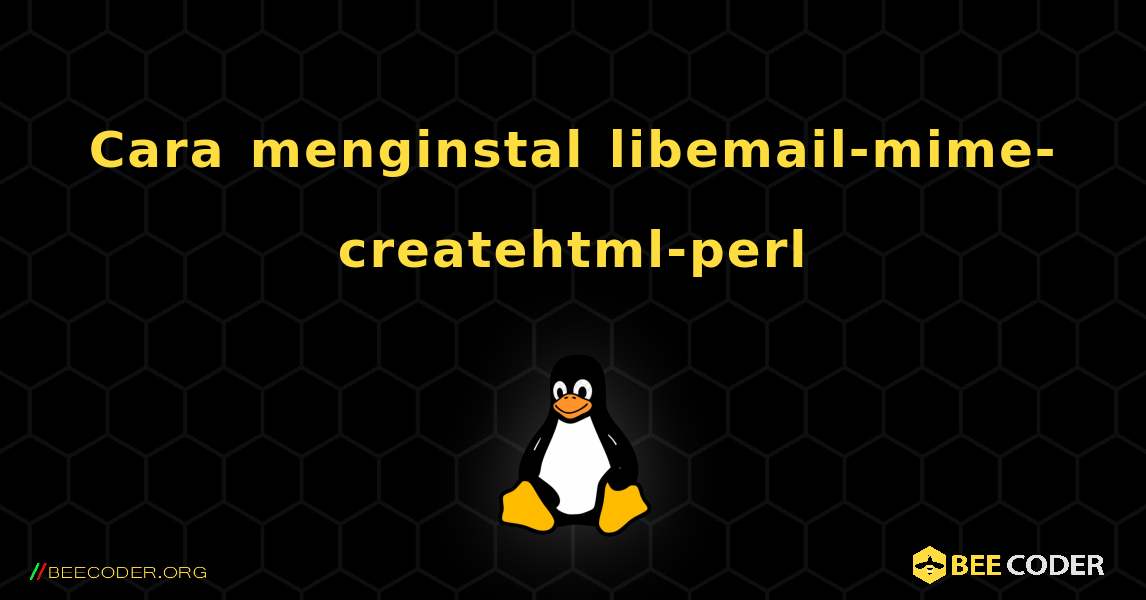 Cara menginstal libemail-mime-createhtml-perl . Linux