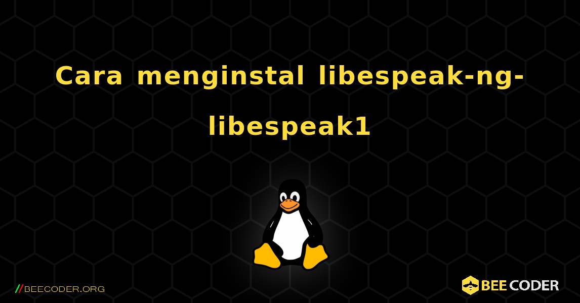 Cara menginstal libespeak-ng-libespeak1 . Linux