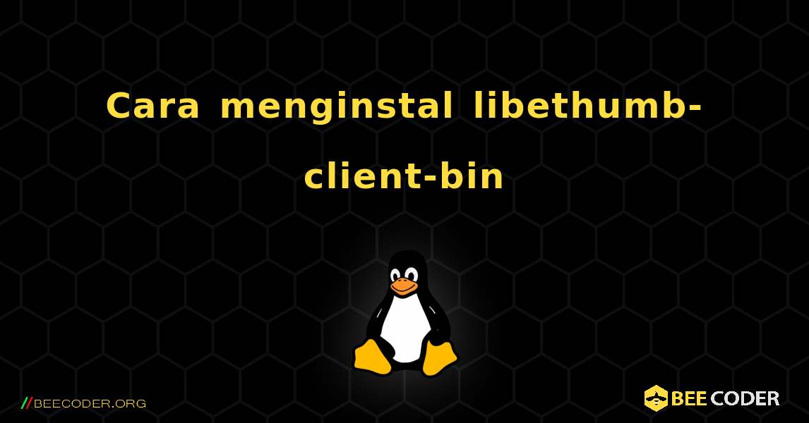 Cara menginstal libethumb-client-bin . Linux
