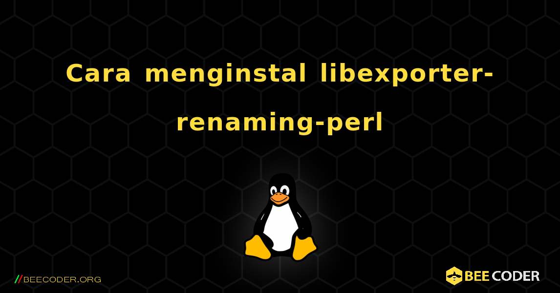 Cara menginstal libexporter-renaming-perl . Linux
