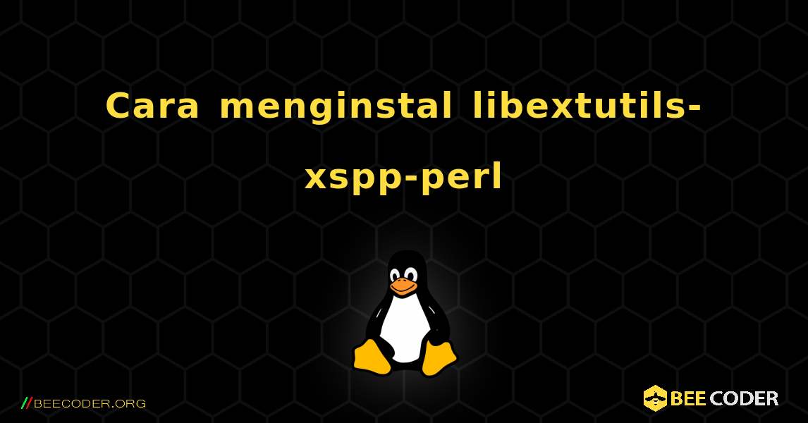 Cara menginstal libextutils-xspp-perl . Linux