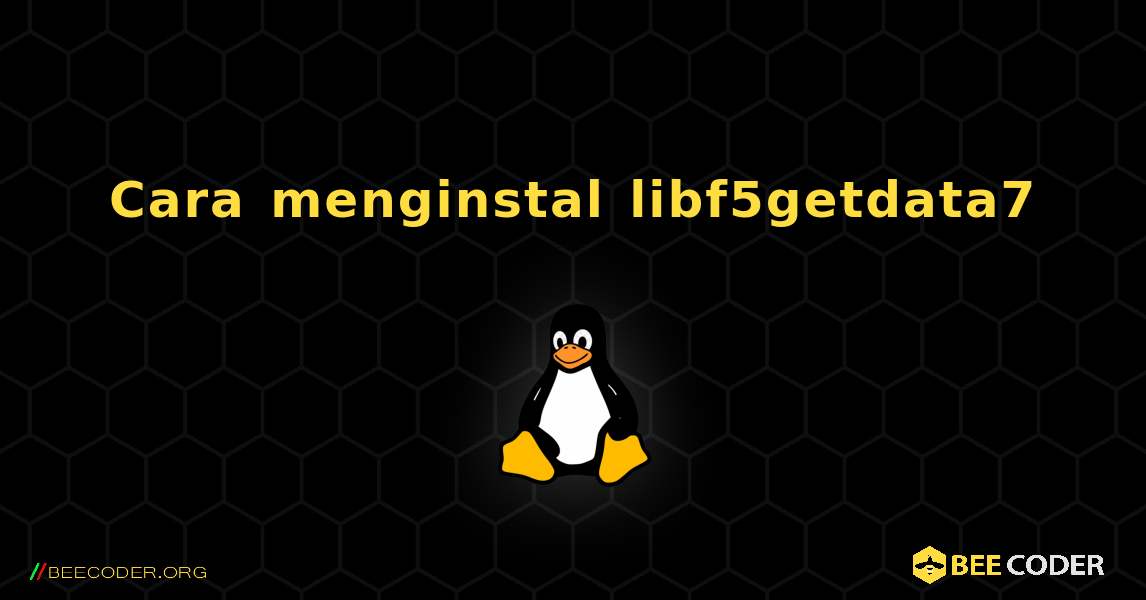 Cara menginstal libf5getdata7 . Linux