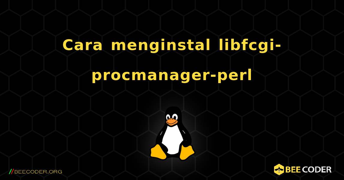 Cara menginstal libfcgi-procmanager-perl . Linux