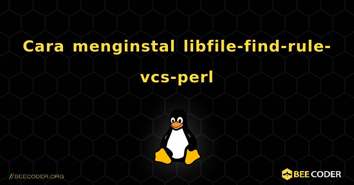 Cara menginstal libfile-find-rule-vcs-perl . Linux