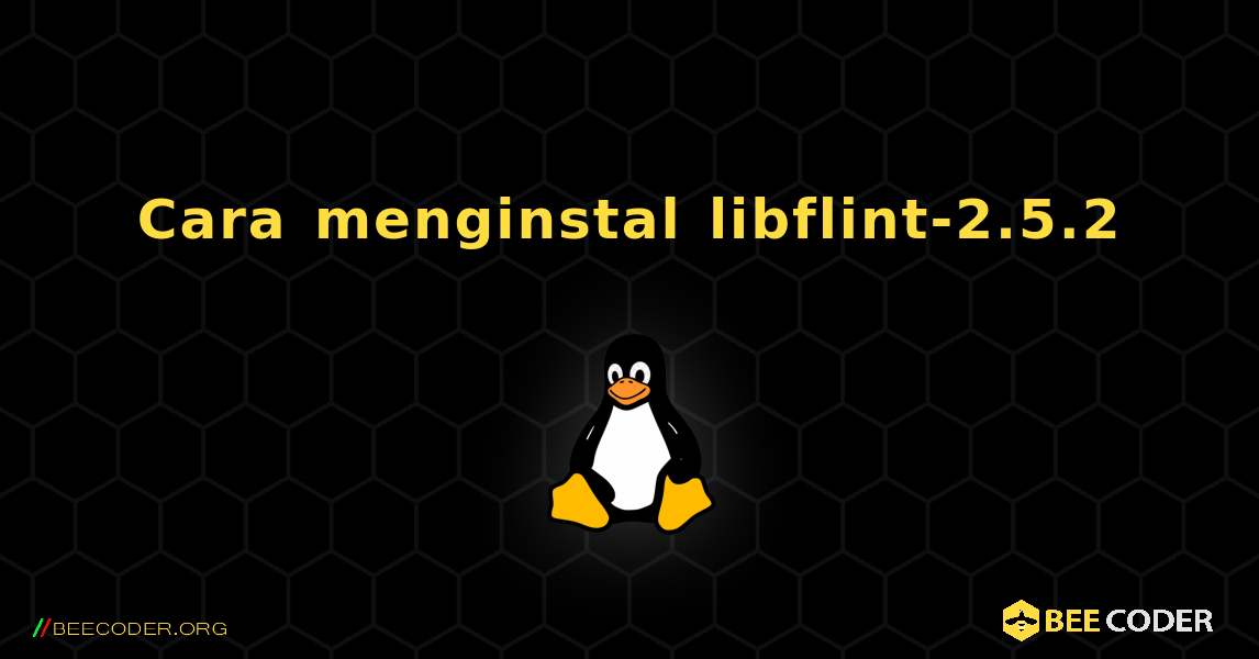 Cara menginstal libflint-2.5.2 . Linux