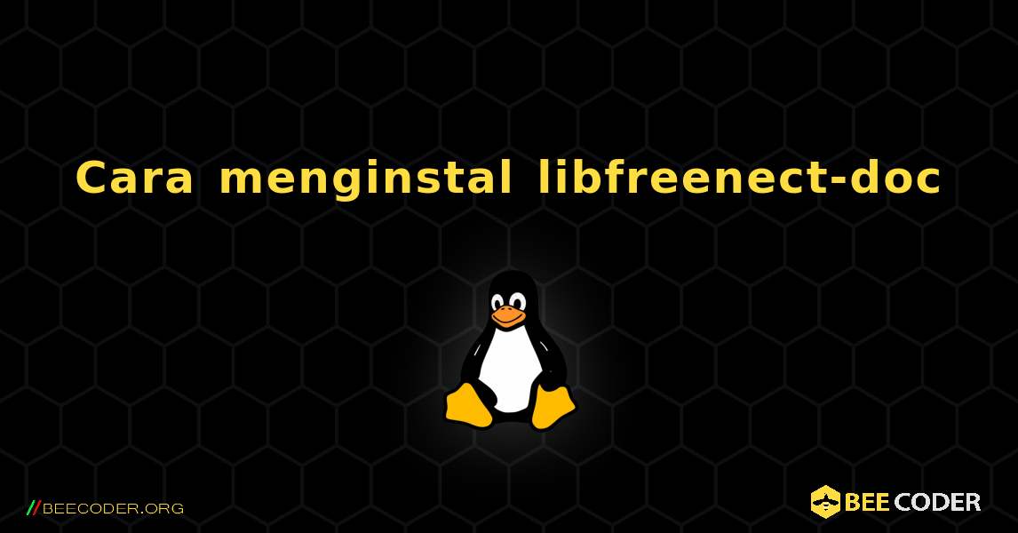 Cara menginstal libfreenect-doc . Linux