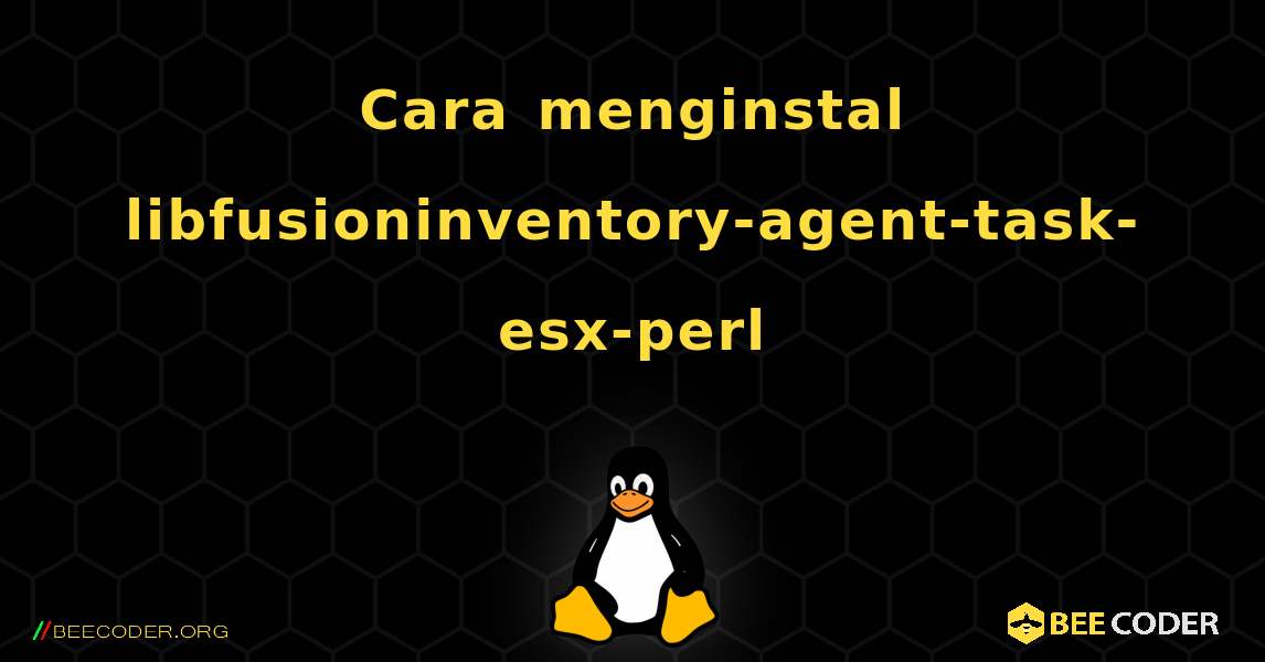 Cara menginstal libfusioninventory-agent-task-esx-perl . Linux