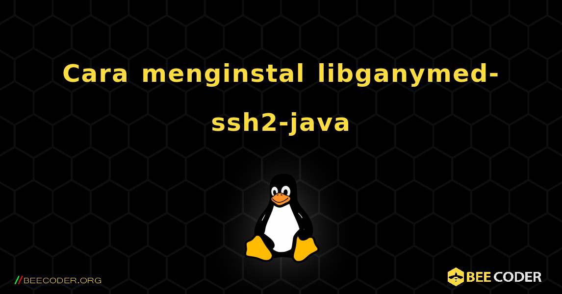 Cara menginstal libganymed-ssh2-java . Linux