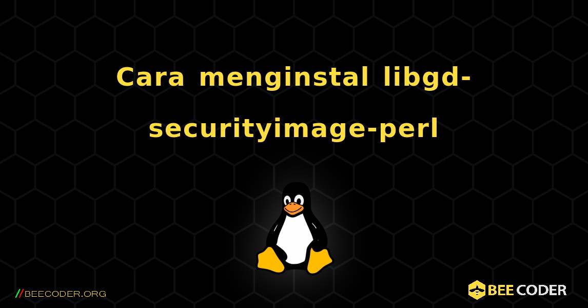Cara menginstal libgd-securityimage-perl . Linux