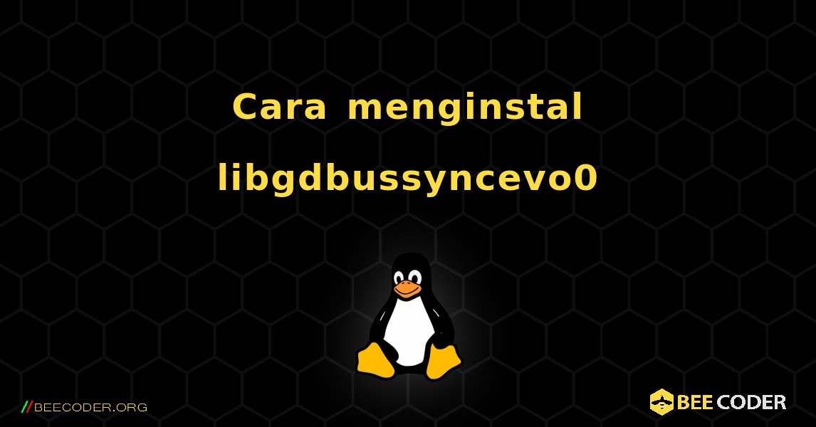 Cara menginstal libgdbussyncevo0 . Linux