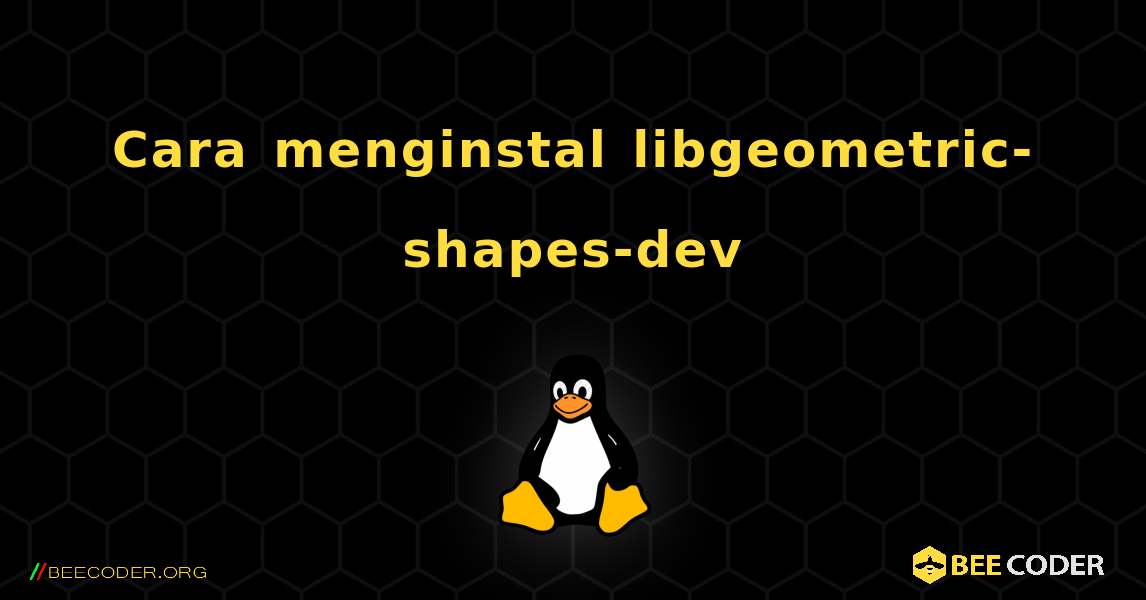 Cara menginstal libgeometric-shapes-dev . Linux