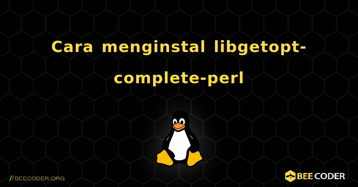Cara menginstal libgetopt-complete-perl . Linux