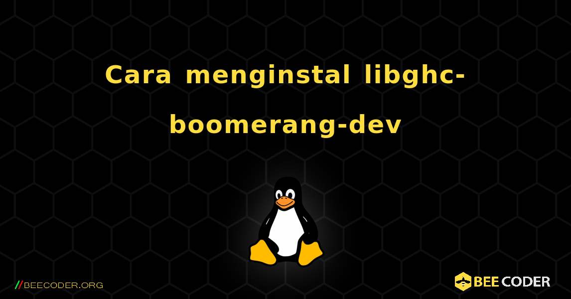 Cara menginstal libghc-boomerang-dev . Linux