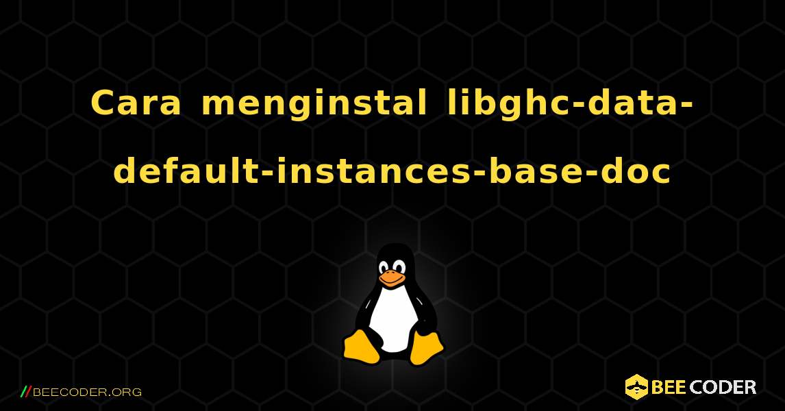 Cara menginstal libghc-data-default-instances-base-doc . Linux