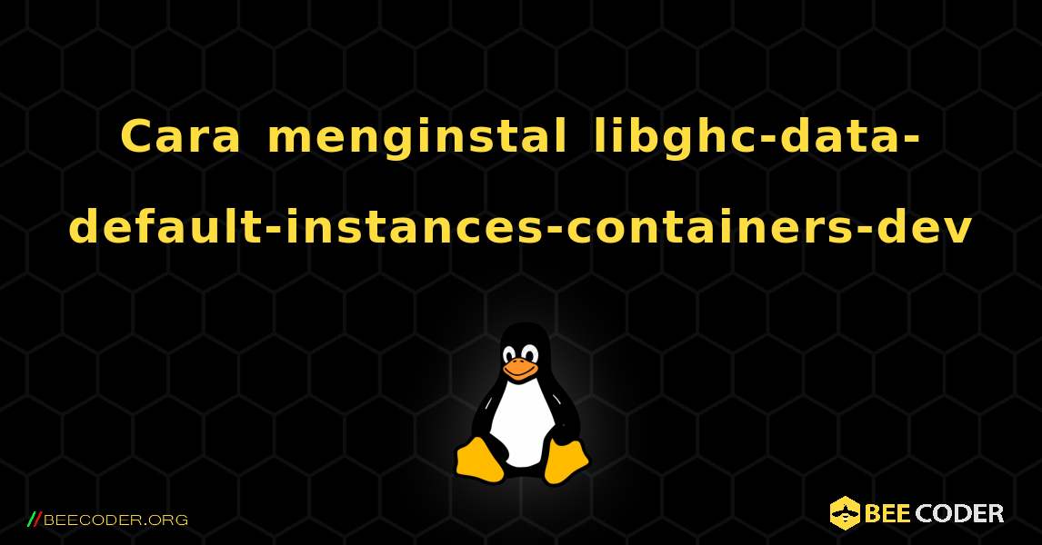 Cara menginstal libghc-data-default-instances-containers-dev . Linux