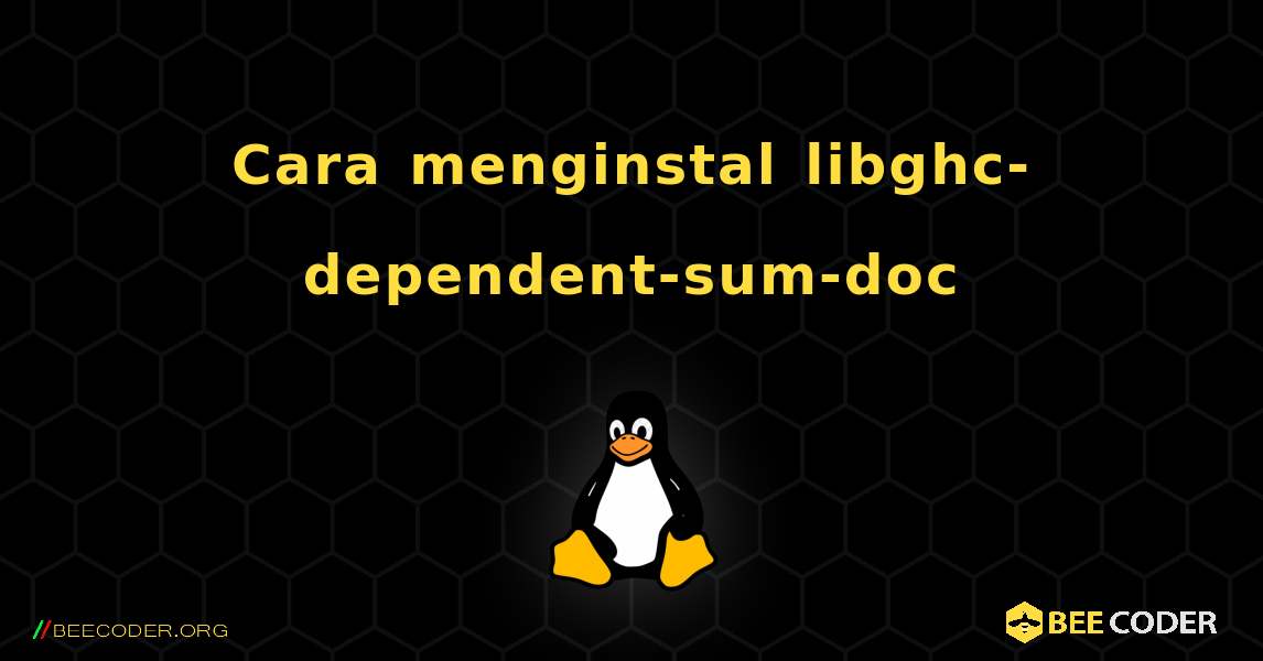 Cara menginstal libghc-dependent-sum-doc . Linux