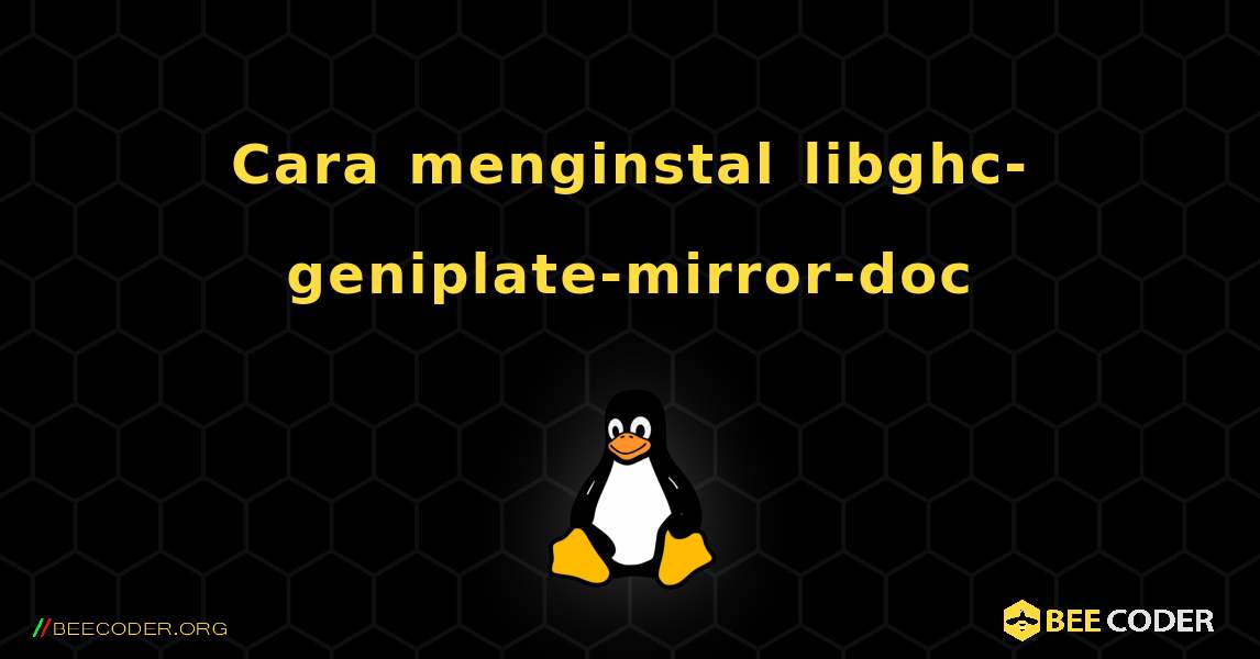 Cara menginstal libghc-geniplate-mirror-doc . Linux