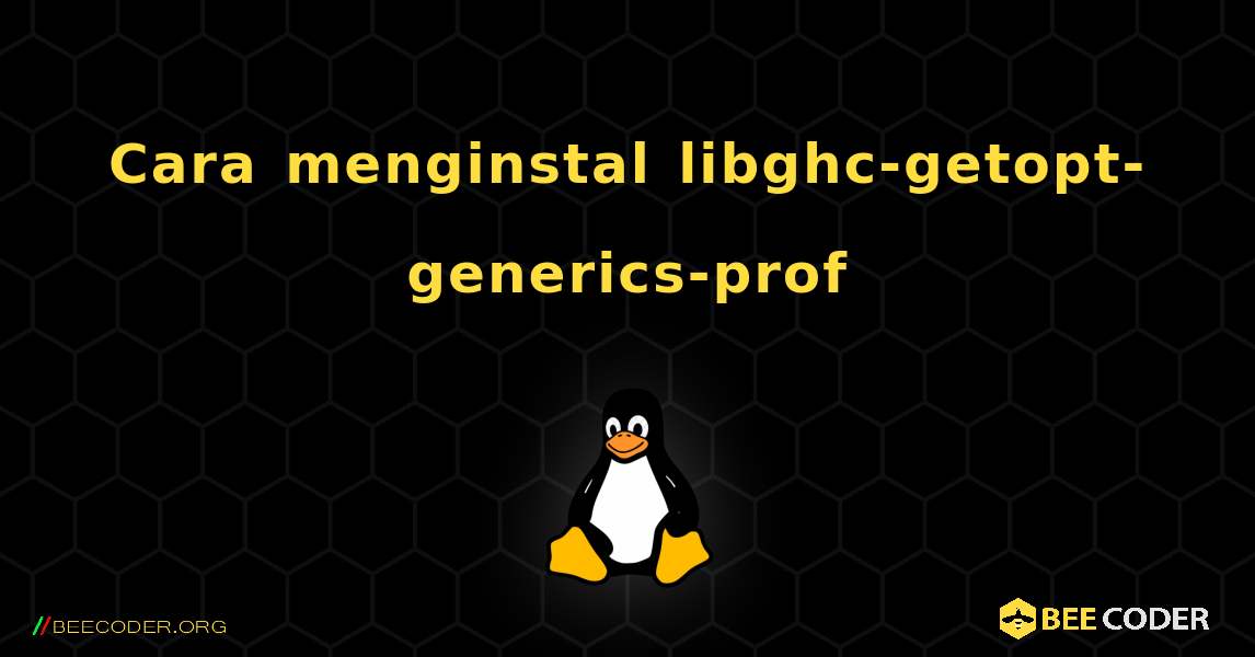 Cara menginstal libghc-getopt-generics-prof . Linux