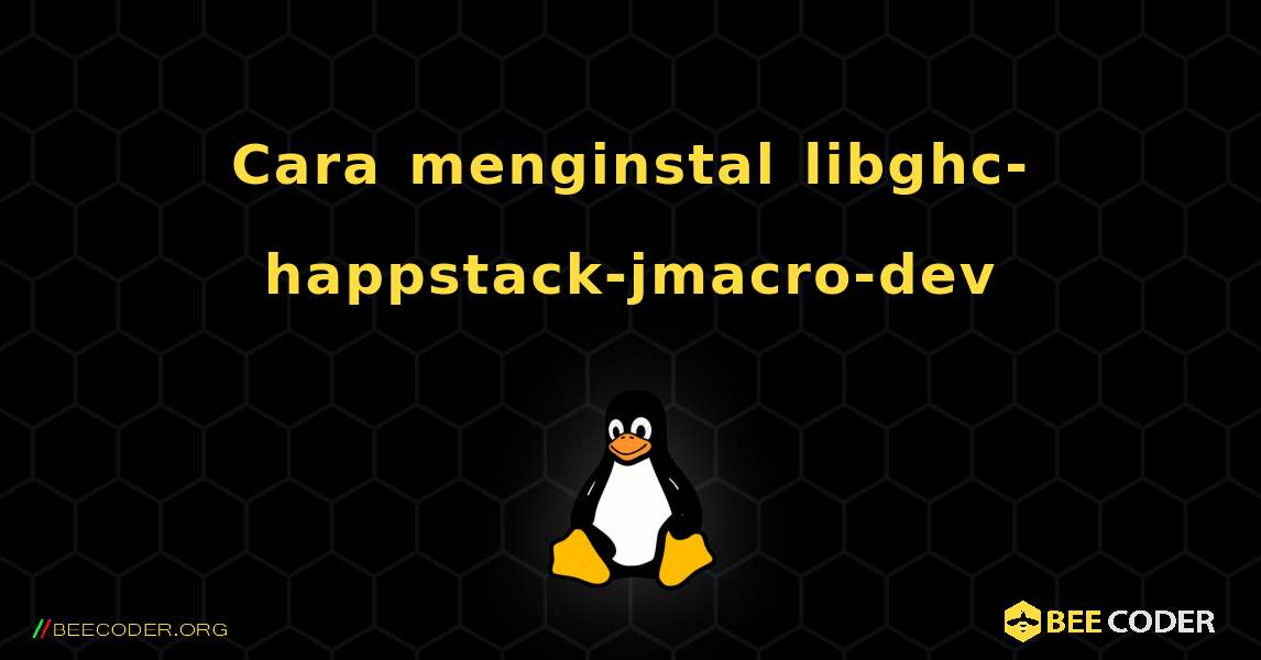 Cara menginstal libghc-happstack-jmacro-dev . Linux