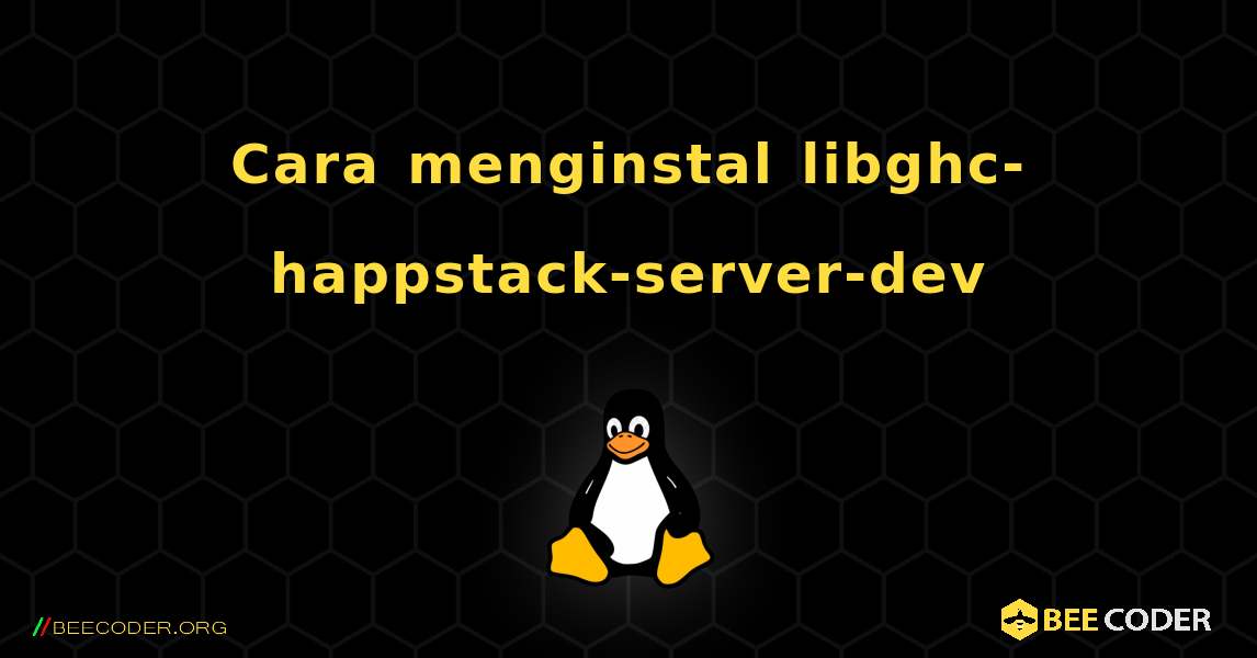 Cara menginstal libghc-happstack-server-dev . Linux
