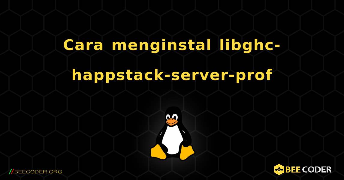 Cara menginstal libghc-happstack-server-prof . Linux