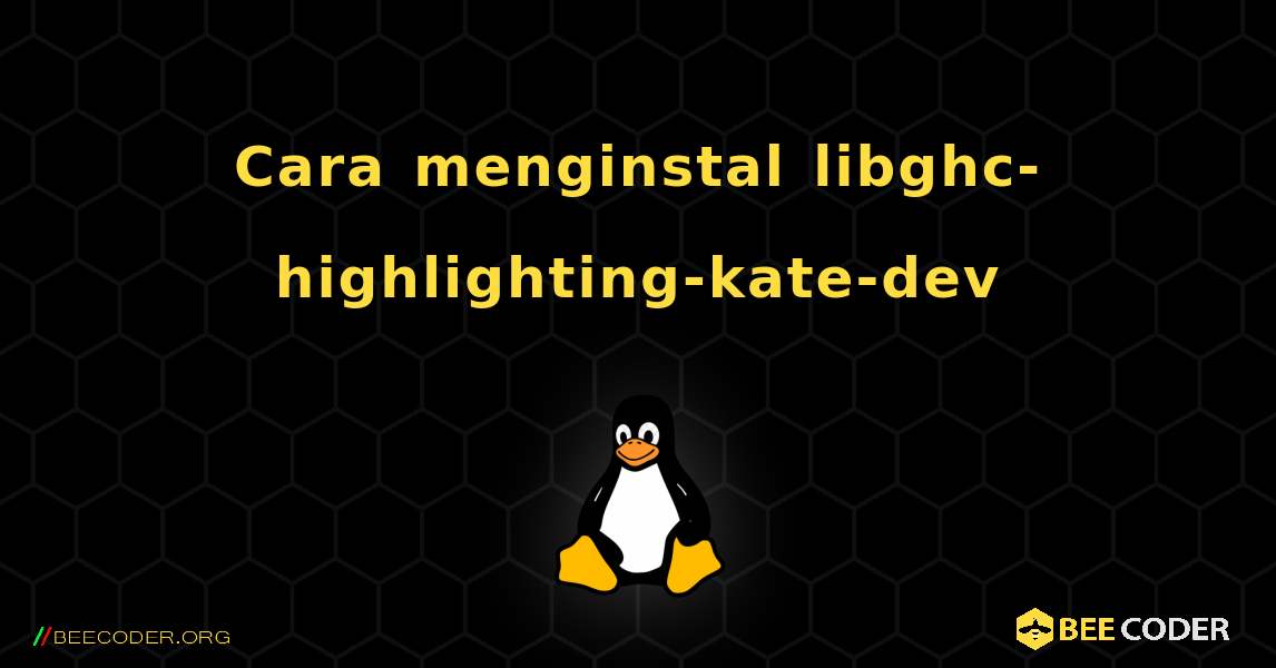 Cara menginstal libghc-highlighting-kate-dev . Linux