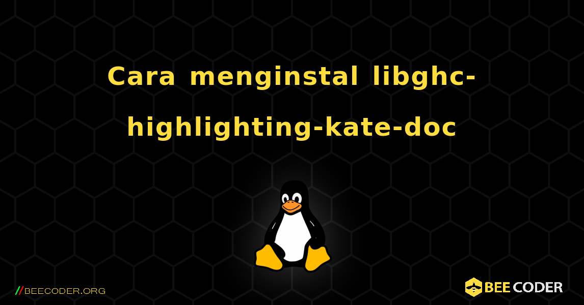 Cara menginstal libghc-highlighting-kate-doc . Linux