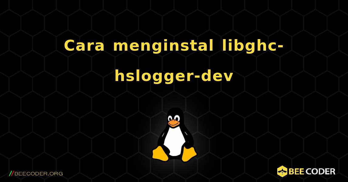 Cara menginstal libghc-hslogger-dev . Linux
