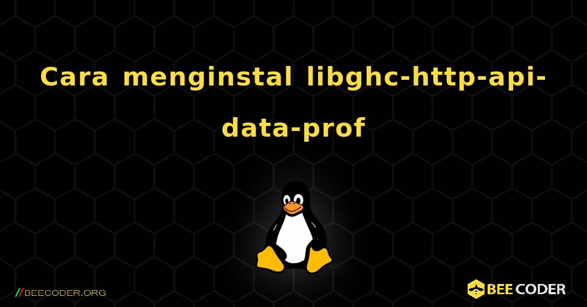 Cara menginstal libghc-http-api-data-prof . Linux