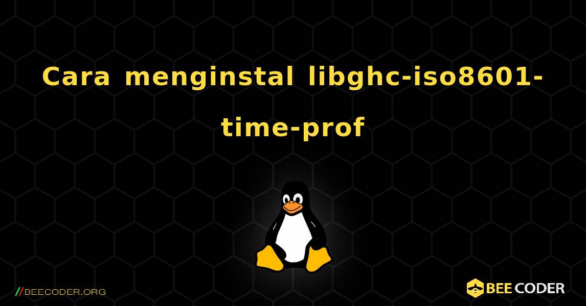 Cara menginstal libghc-iso8601-time-prof . Linux